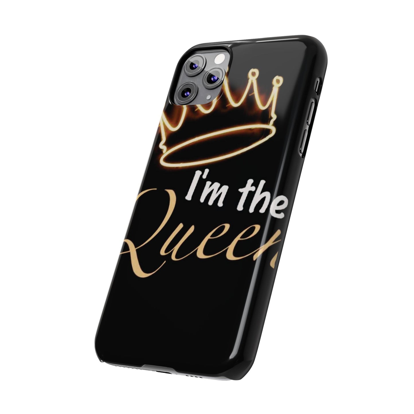 I'm the Queen Slim iPhone Cases