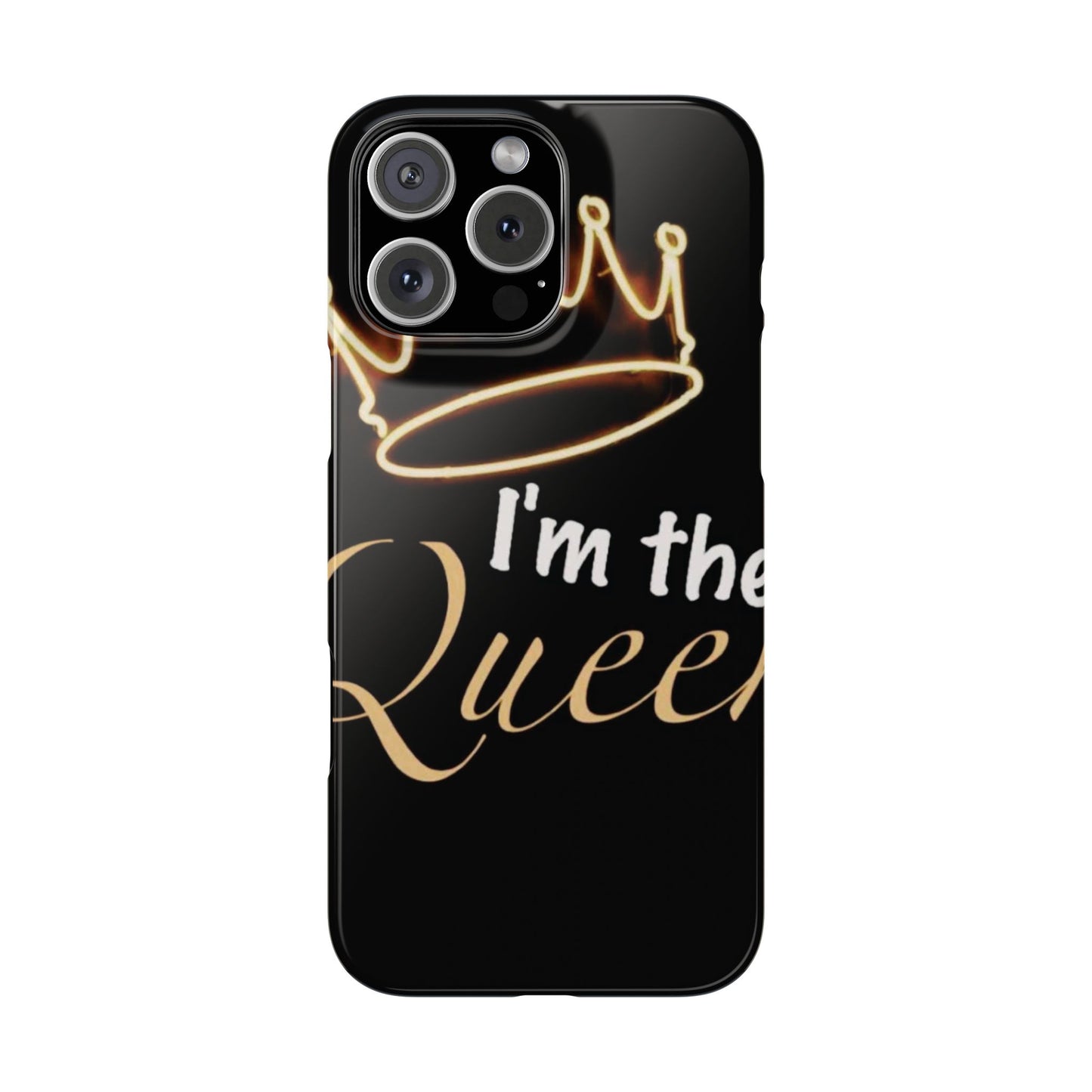 I'm the Queen Slim iPhone Cases