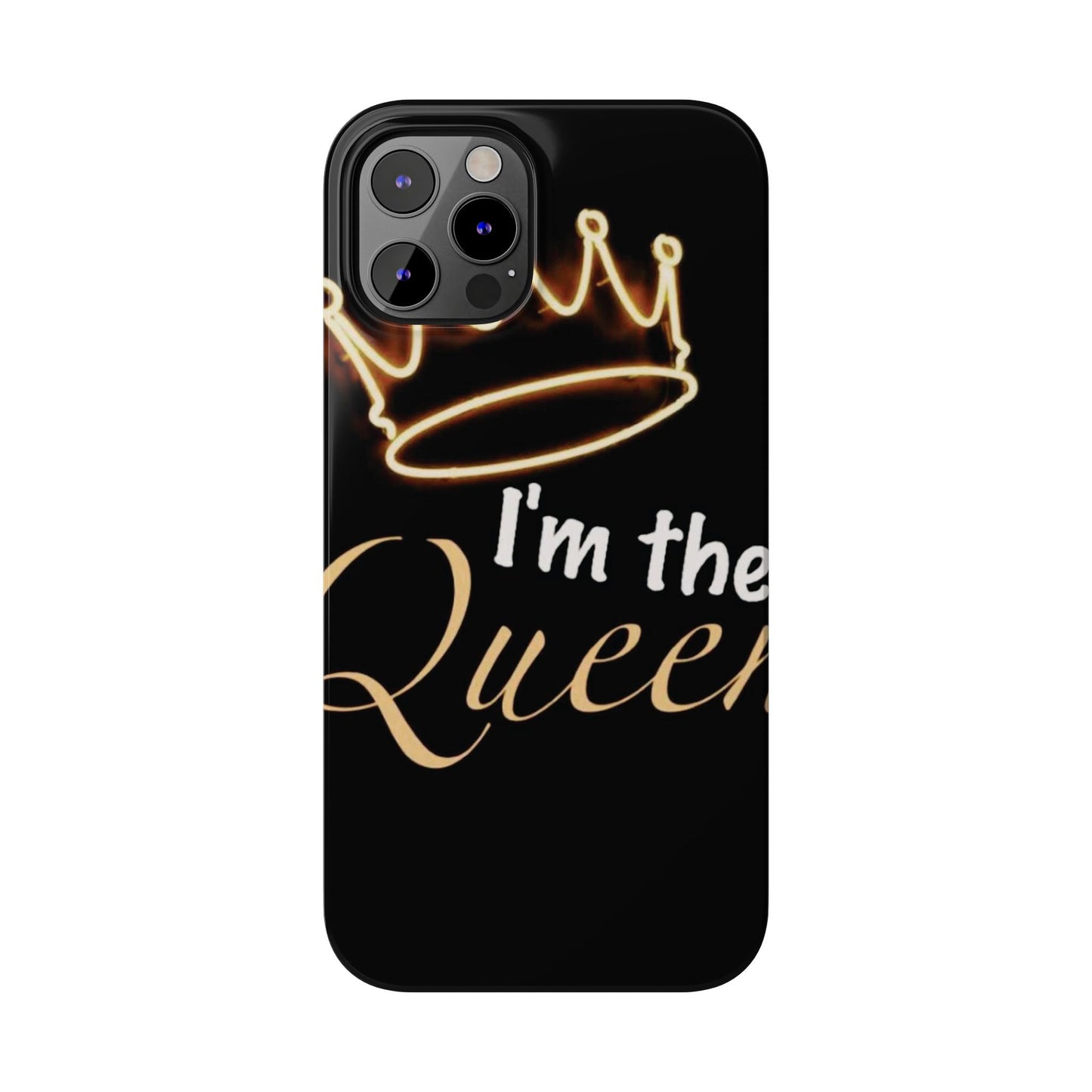 I'm the Queen Slim iPhone Cases