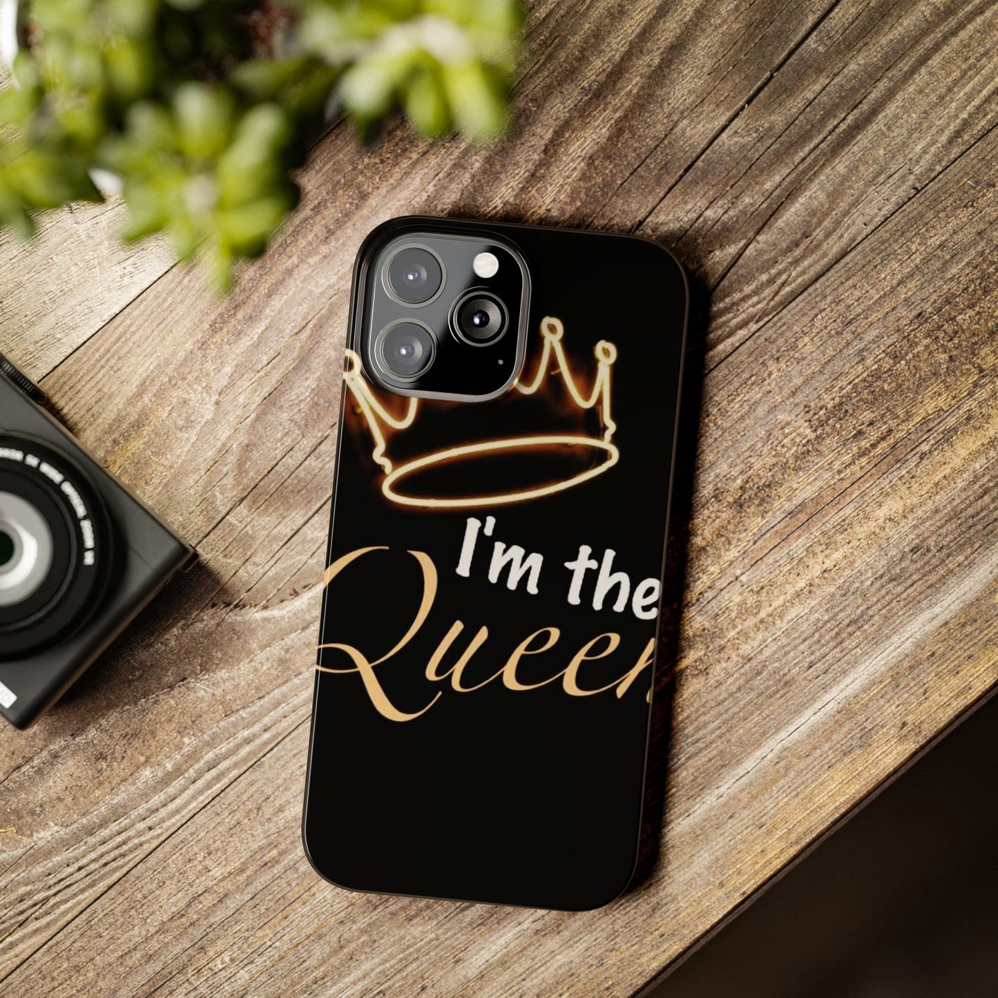 I'm the Queen Slim iPhone Cases