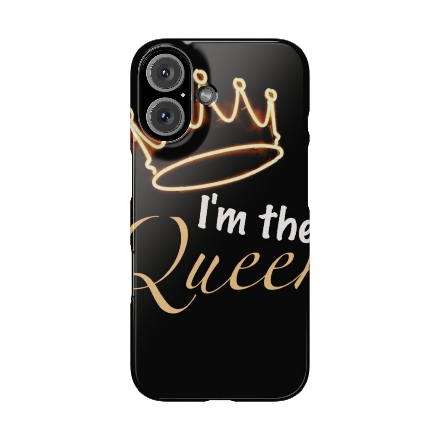 I'm the Queen Slim iPhone Cases