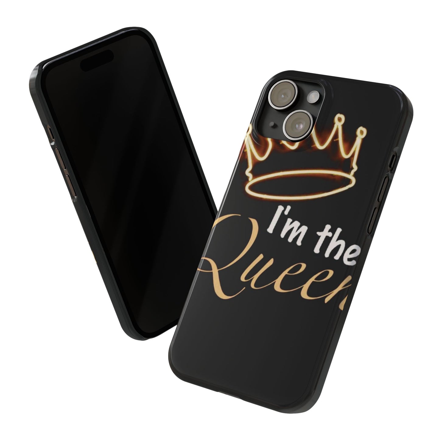 I'm the Queen Slim iPhone Cases