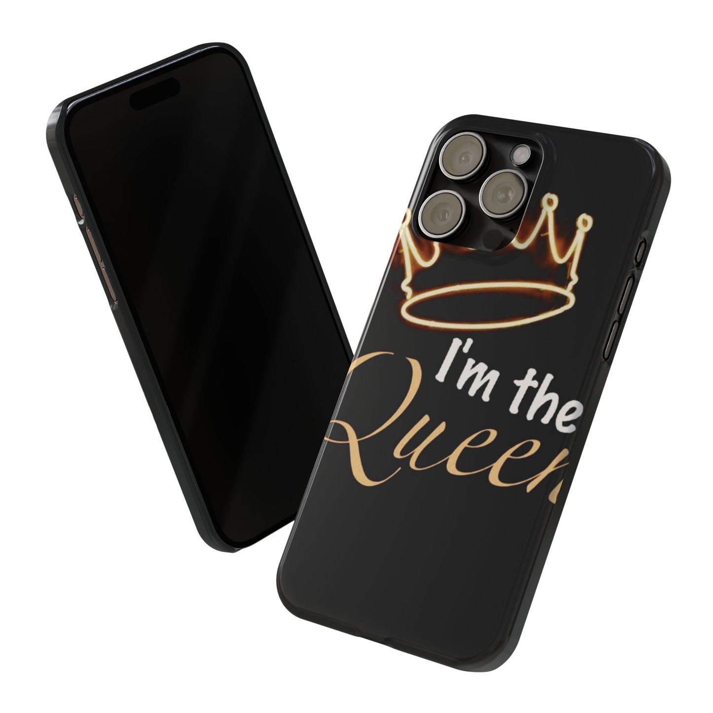 I'm the Queen Slim iPhone Cases