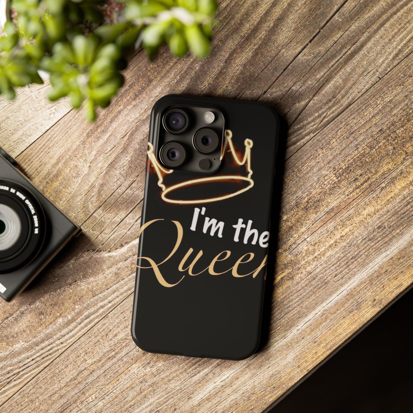 I'm the Queen Slim iPhone Cases