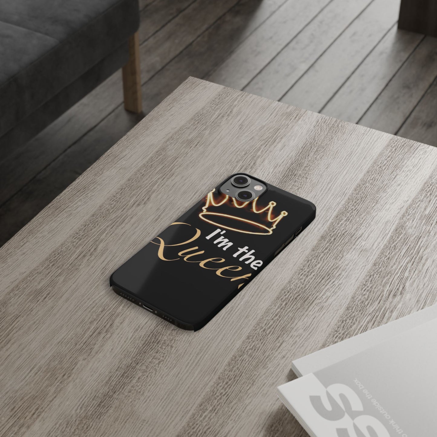 I'm the Queen Slim iPhone Cases